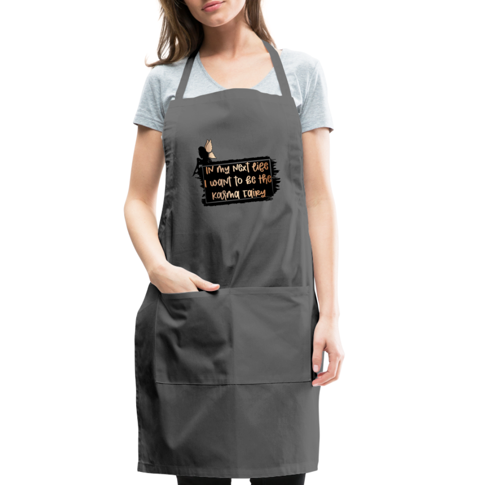 In My Next Life I Want To Be The Karma Fairy Adjustable Apron Color: charcoal