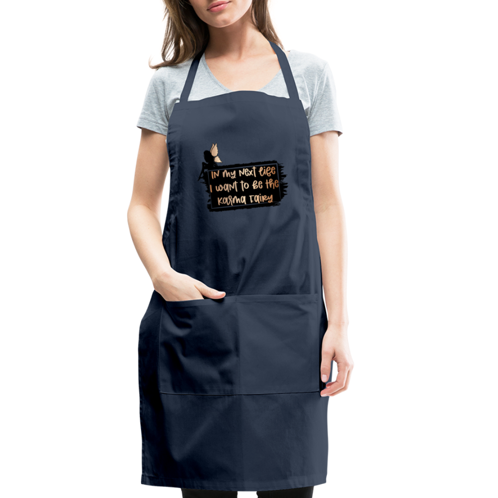 In My Next Life I Want To Be The Karma Fairy Adjustable Apron Color: navy