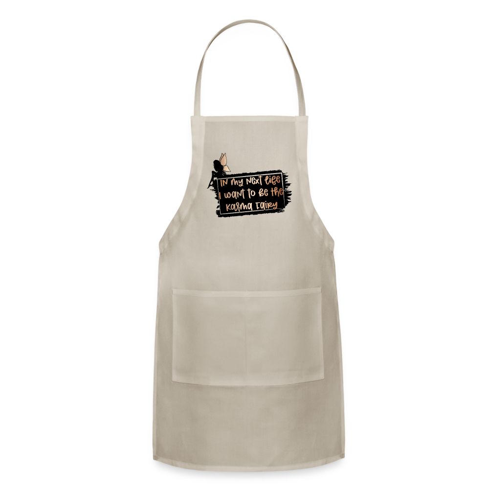 In My Next Life I Want To Be The Karma Fairy Adjustable Apron Color: natural