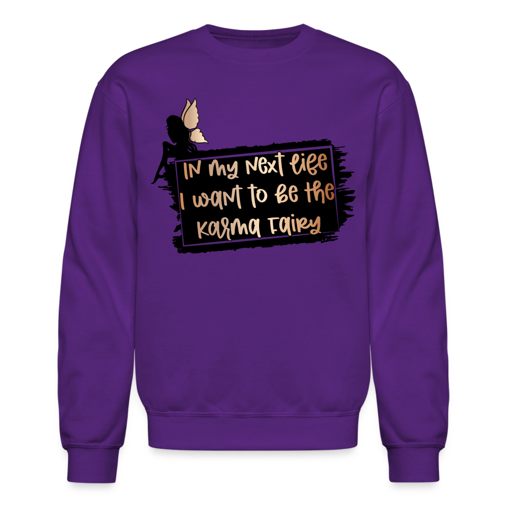 In My Next Life I Want To Be The Karma Fairy Sweatshirt Color: purple
