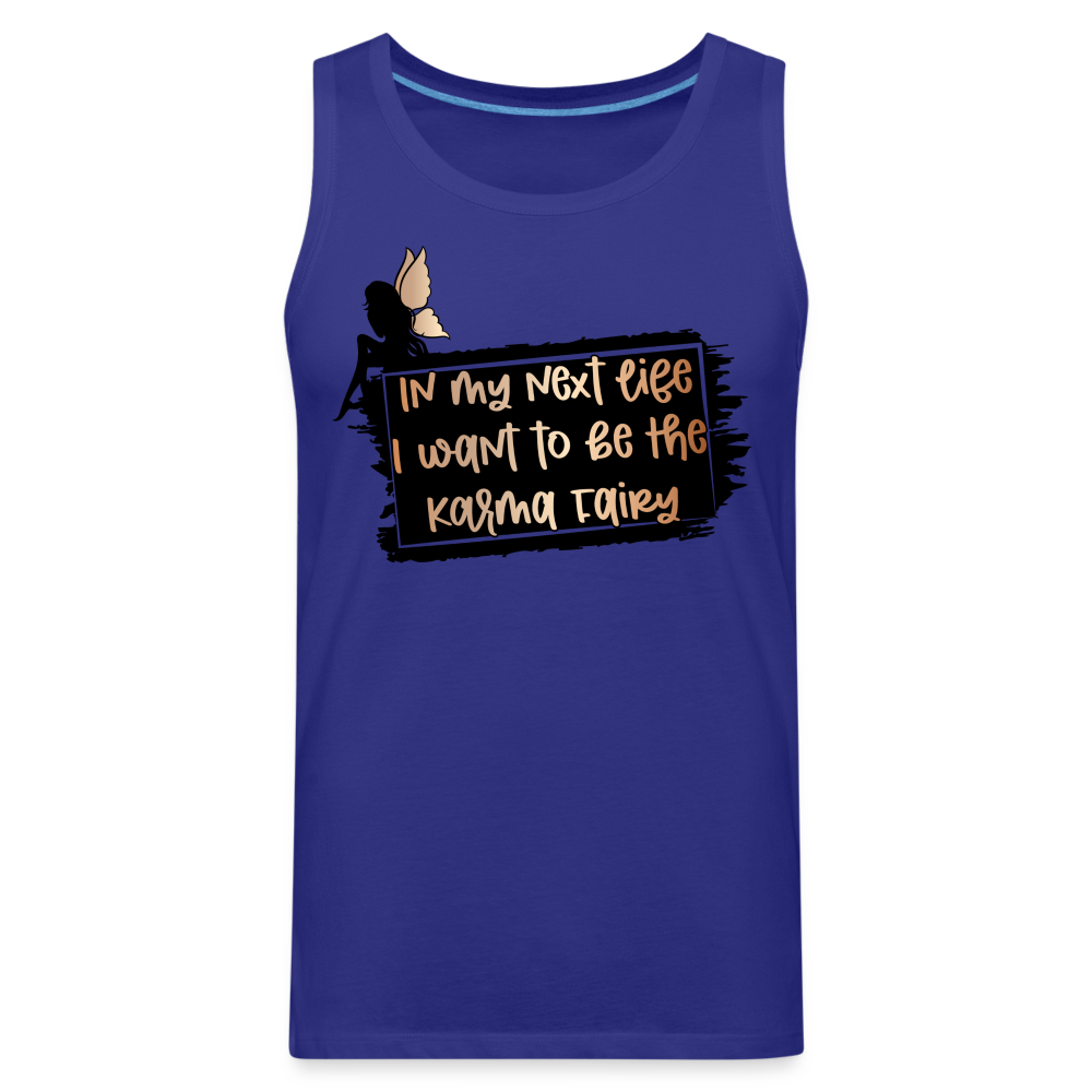 In My Next Life I Want To Be The Karma Fairy Men’s Premium Tank Top Color: heather gray
