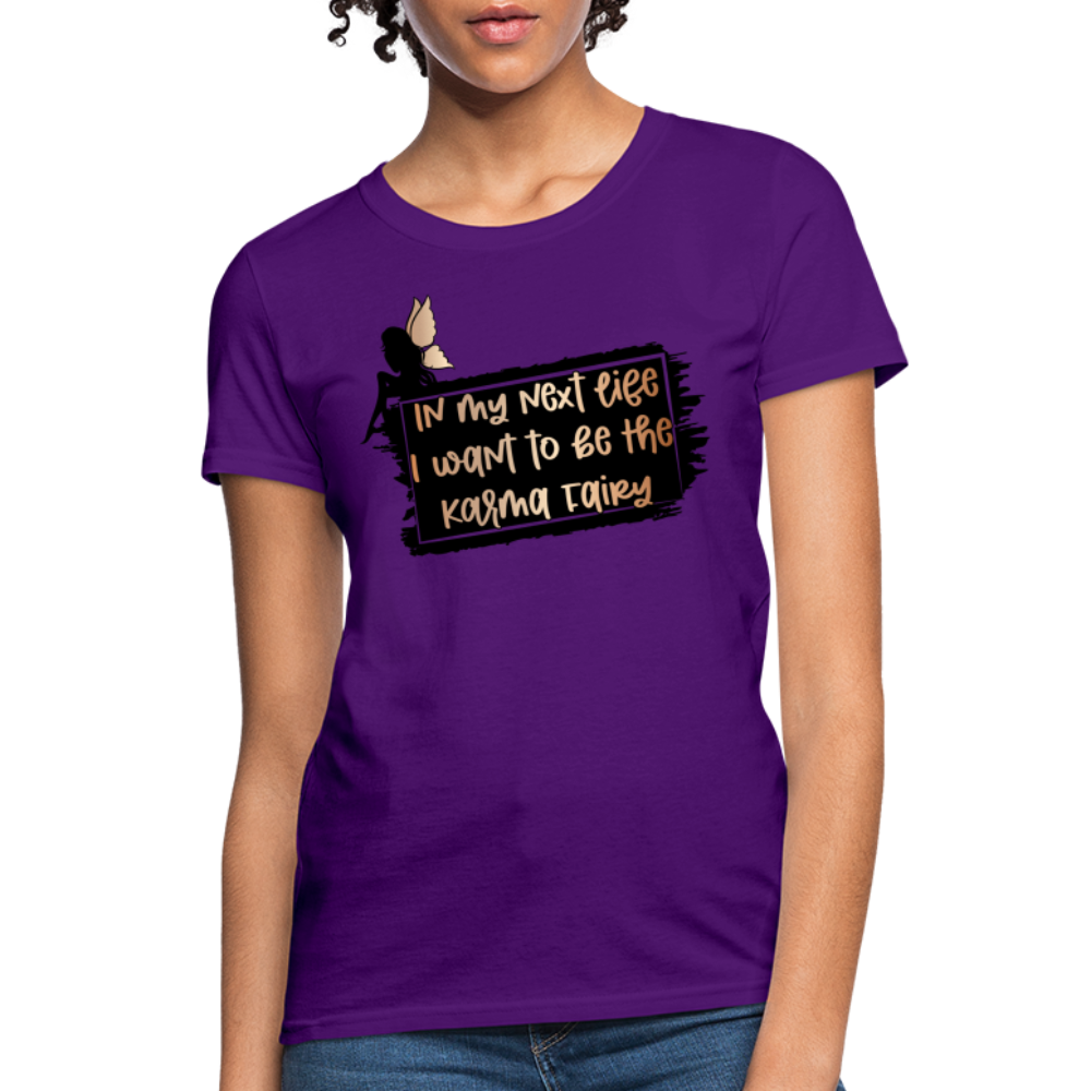 In My Next Life I Want To Be The Karma Fairy Women's T-Shirt - purple
