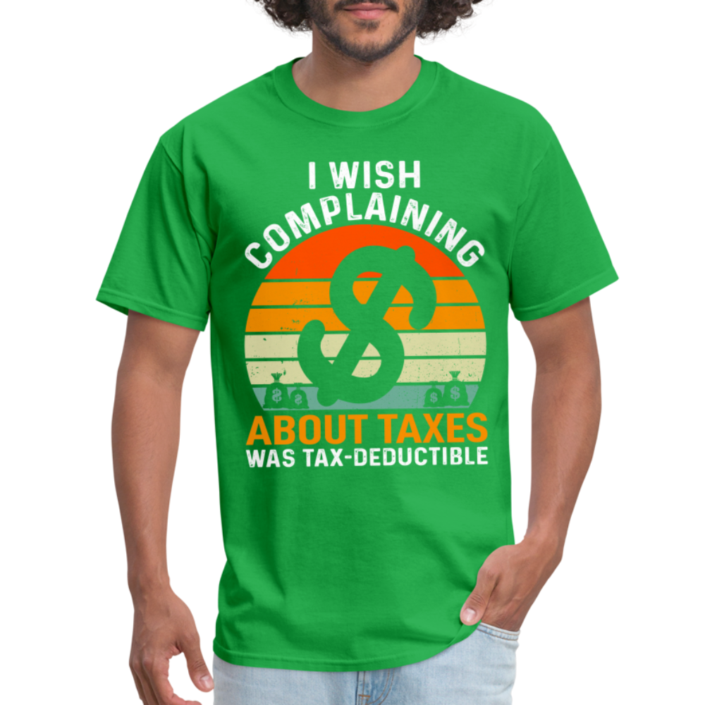 I Wish Complaining About Taxes Was Tax Deductible T-Shirt Color: denim
