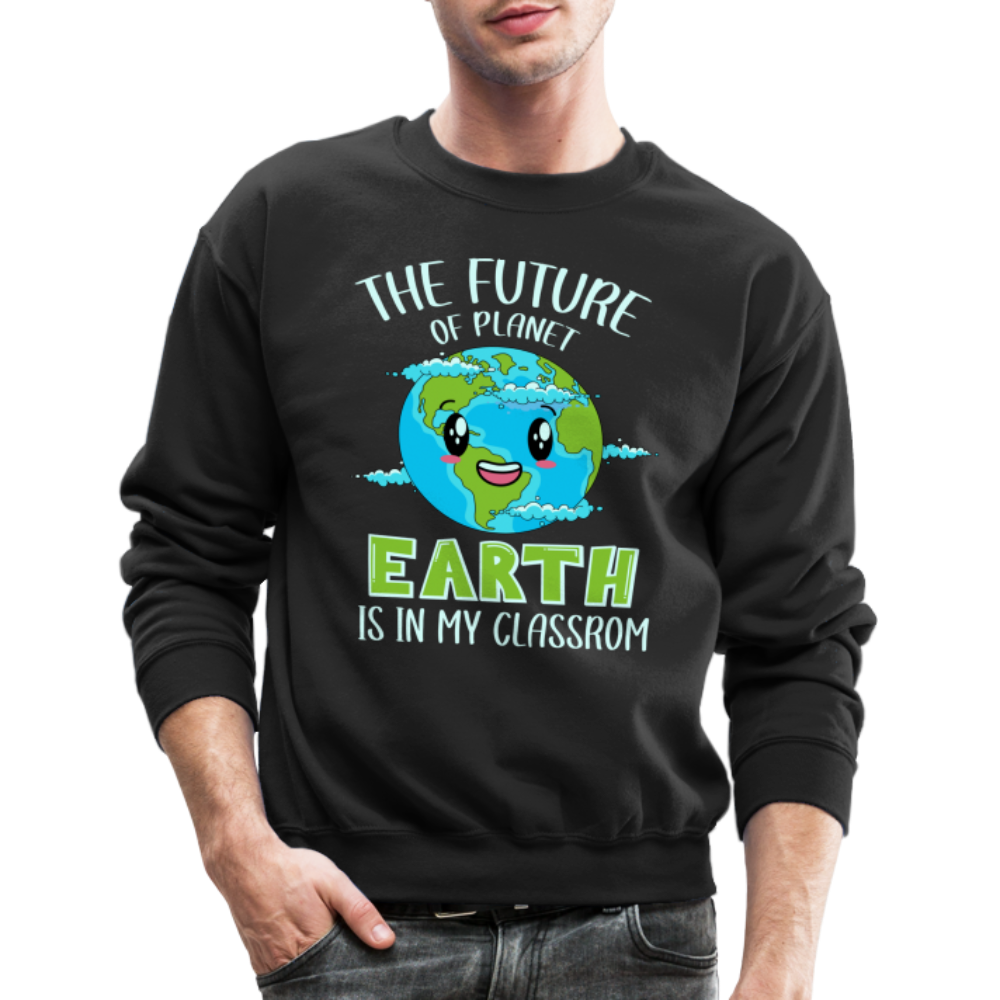 Earth Day Teacher Sweatshirt (The Future is in My Classroom) Color: black
