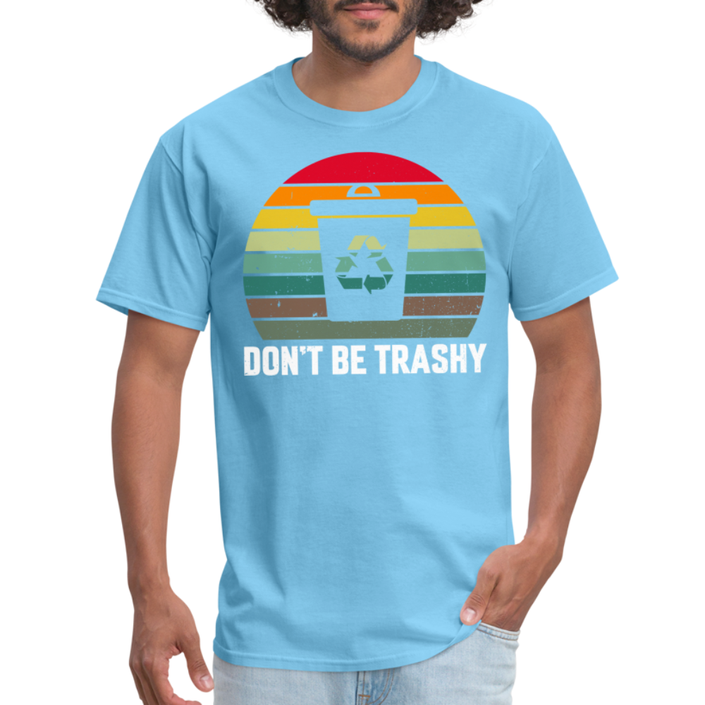 Don't Be Trashy T-Shirt (Recycle) - aquatic blue
