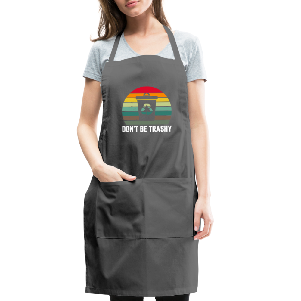 Don't Be Trashy Adjustable Apron (Recycle) Color: black