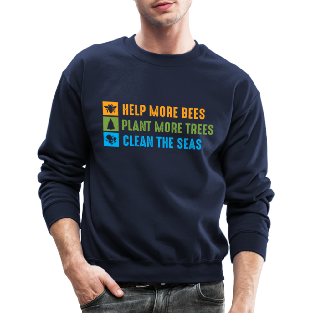 Help More Bees, Plant More Trees, Clean The Seas Sweatshirt Color: navy