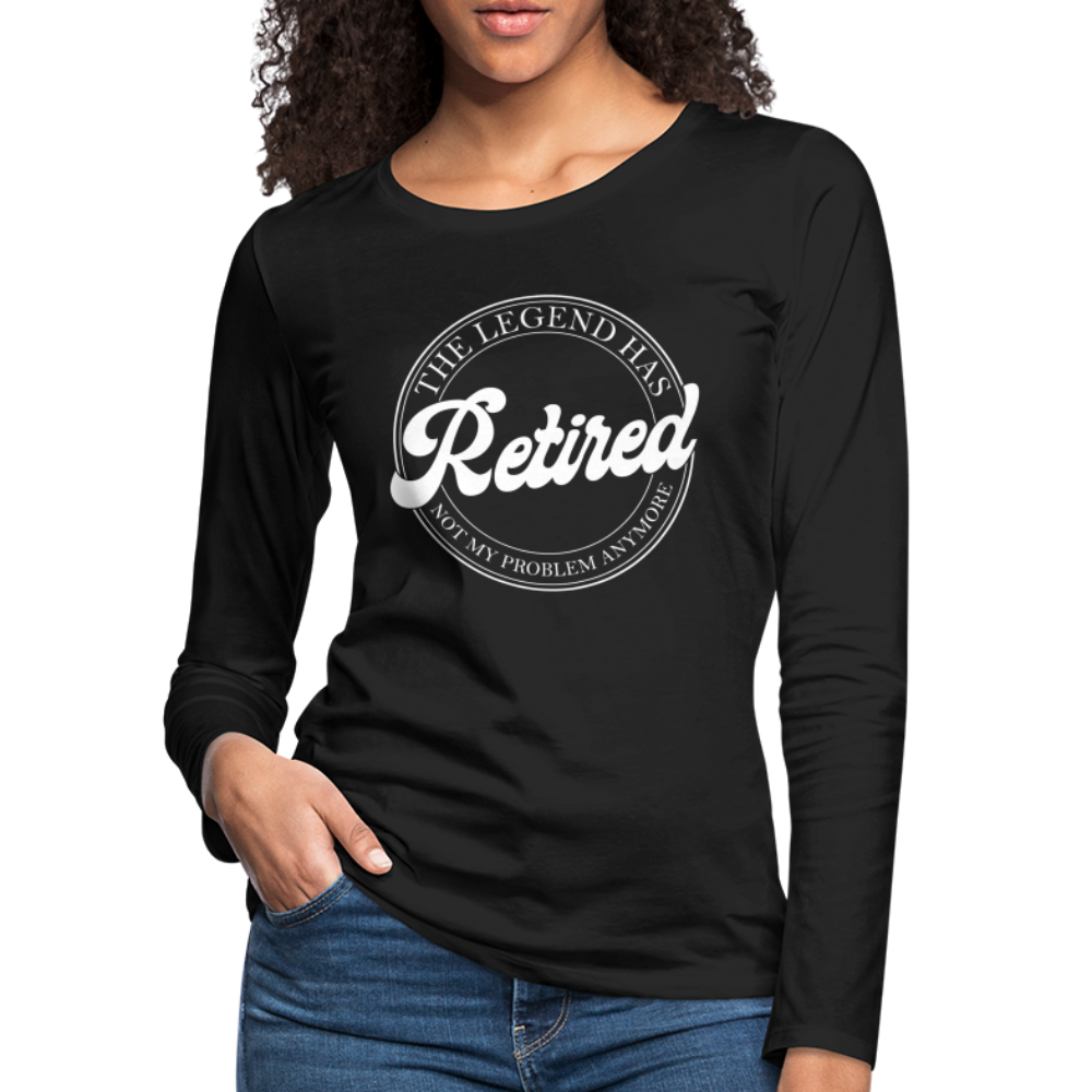 The Legend Has Retired Women's Premium Long Sleeve T-Shirt Color: black