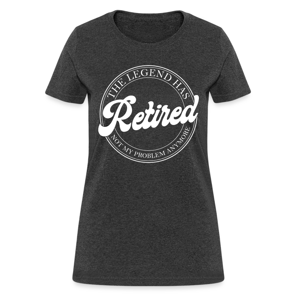 The Legend Has Retired Women's T-Shirt - heather black