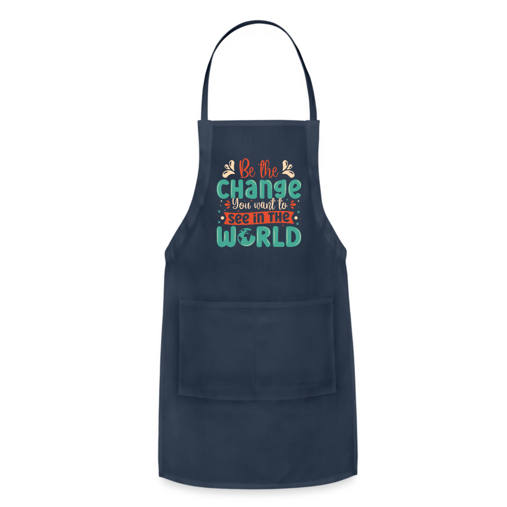 Be The Change You Want To See In The World Adjustable Apron Color: navy