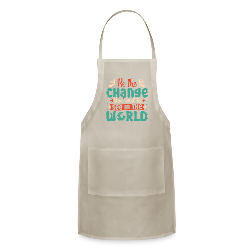 Be The Change You Want To See In The World Adjustable Apron Color: natural