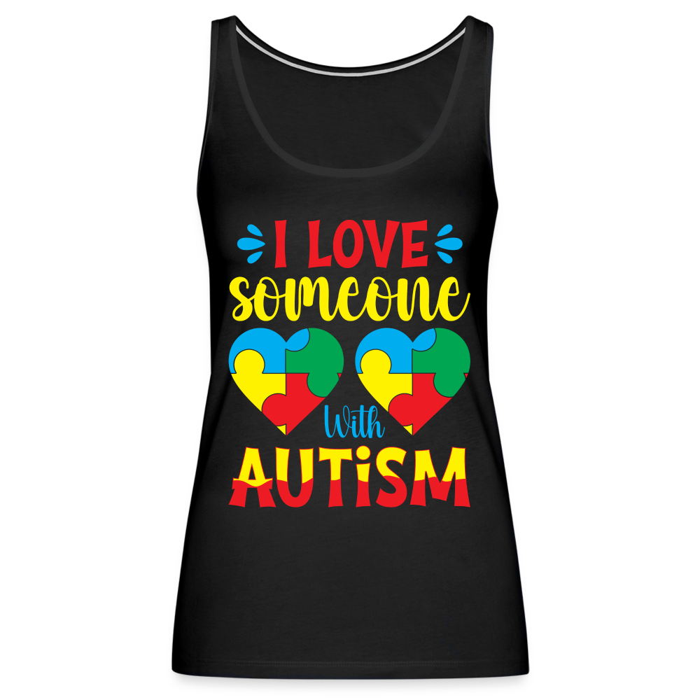 I Love Someone With Autism Women’s Premium Tank Top - black