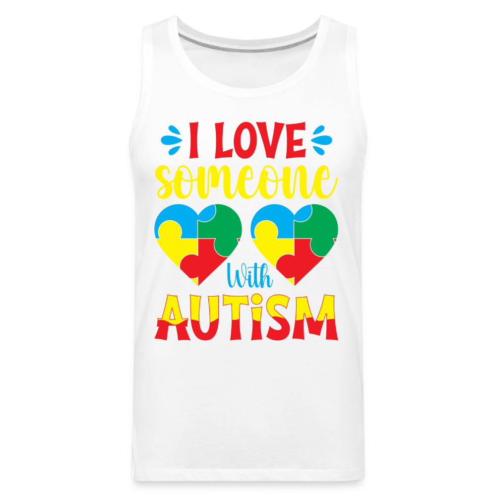 I Love Someone With Autism Men’s Premium Tank Top Color: white