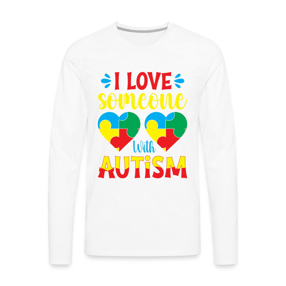 I Love Someone With Autism Men's Premium Long Sleeve T-Shirt Color: white