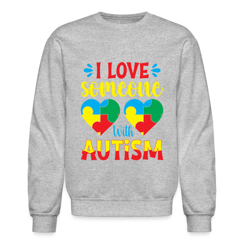 I Love Someone With Autism Sweatshirt Color: heather gray