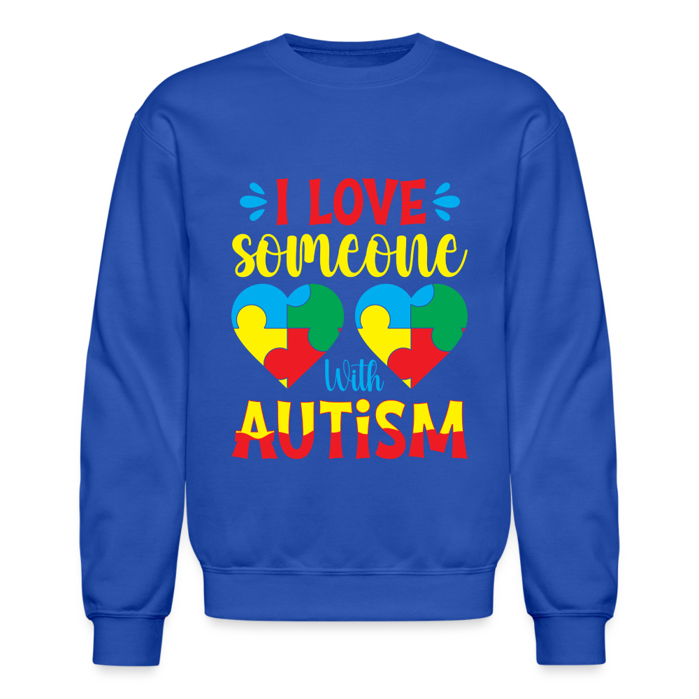 I Love Someone With Autism Sweatshirt - royal blue