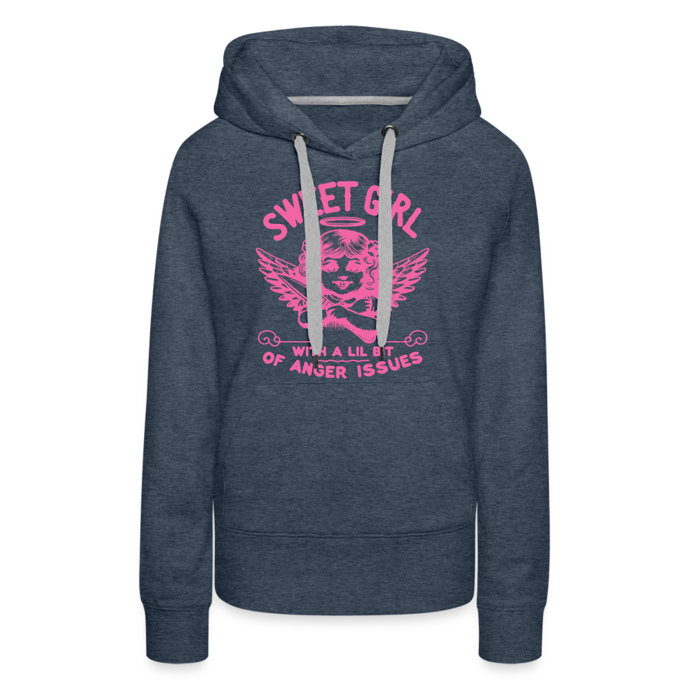 Sweet Girl With A Lil Bit of Anger Issues Women’s Premium Hoodie - heather denim