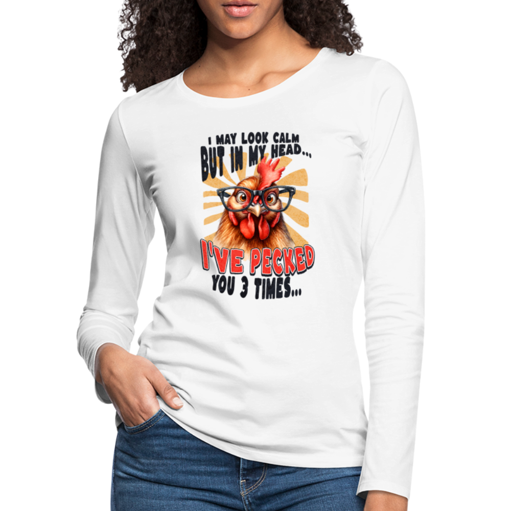 I May Look Calm But In My Head... Funny Crazy Chicken Women's Premium Long Sleeve T-Shirt - white