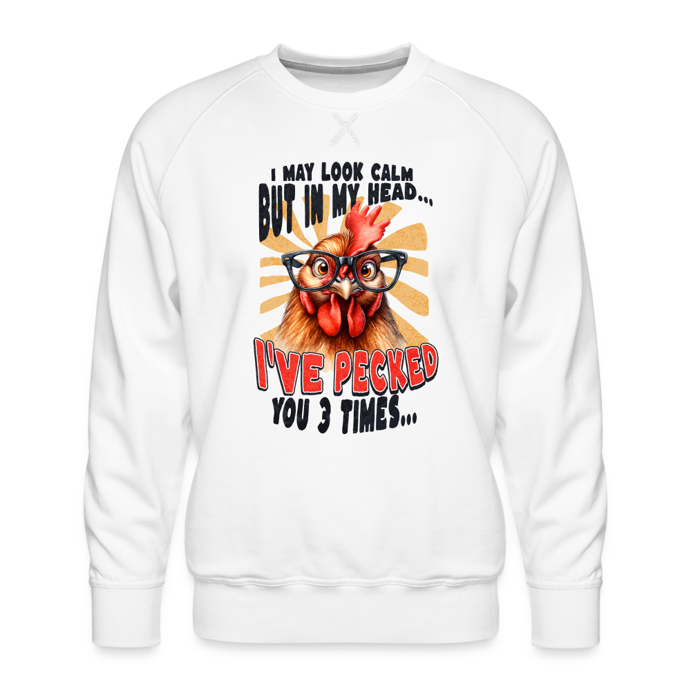 I May Look Calm But In My Head... Funny Crazy Chicken Sweatshirt - white