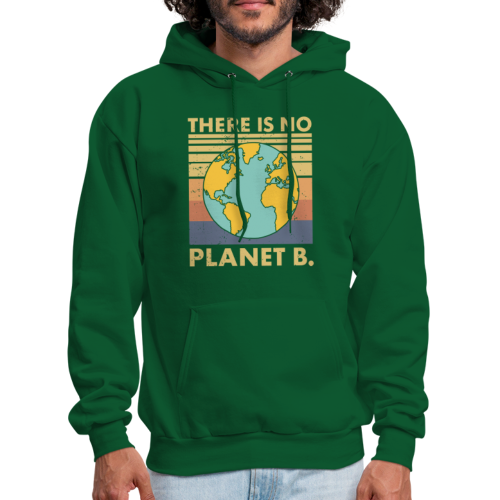 There Is No Planet B Hoodie Color: forest green