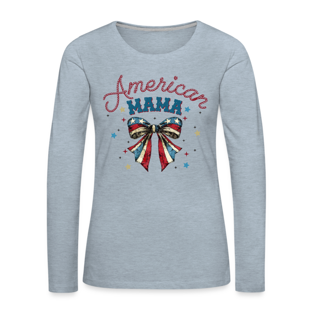 American Mama Women's Premium Long Sleeve T-Shirt Color: heather ice blue
