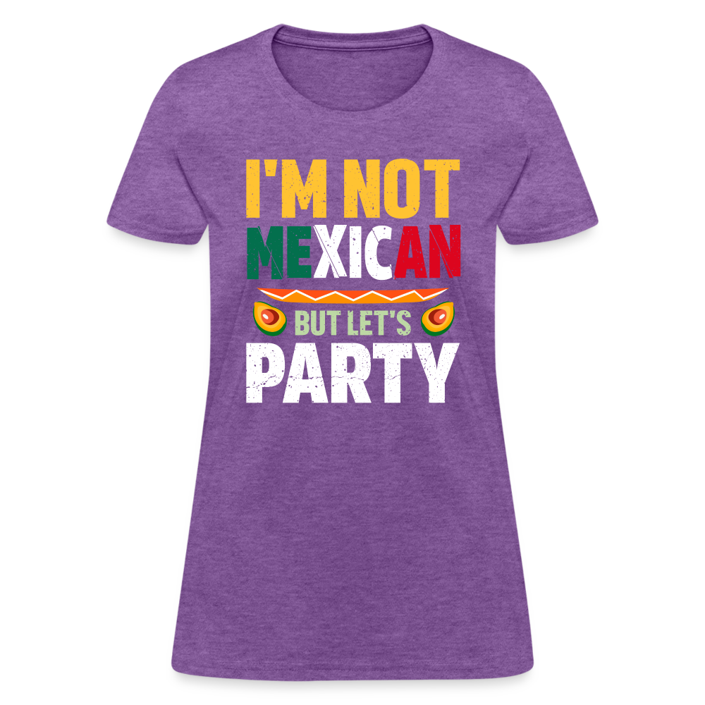 I'm Not Mexican but let's Party - Cinco de Mayo Women's T-Shirt Color: Purple Heather