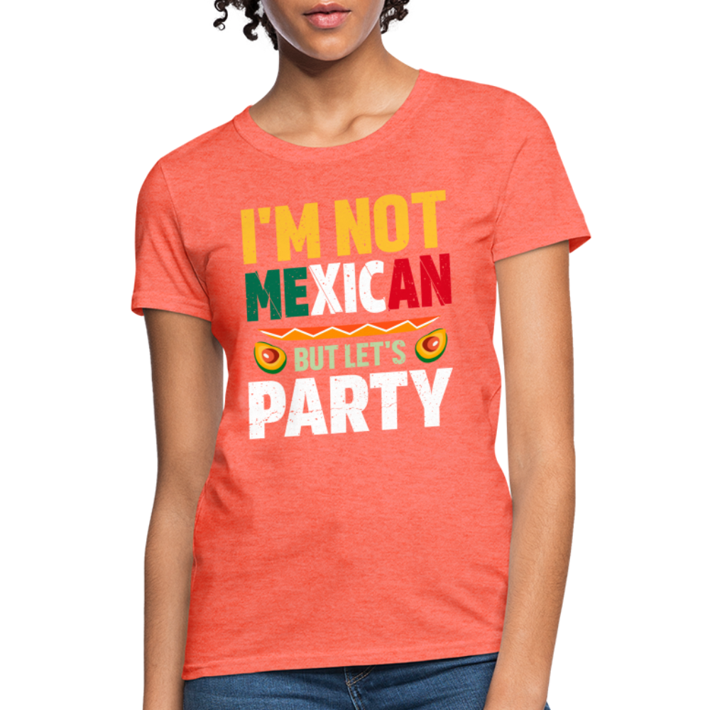 I'm Not Mexican but let's Party - Cinco de Mayo Women's T-Shirt Color: Heather Black