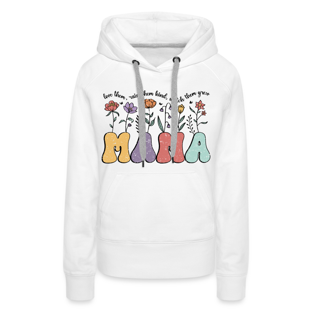 "Mama - Love Them, Raise Them Kind, Watch Them Grow" Women’s Premium Hoodie - white