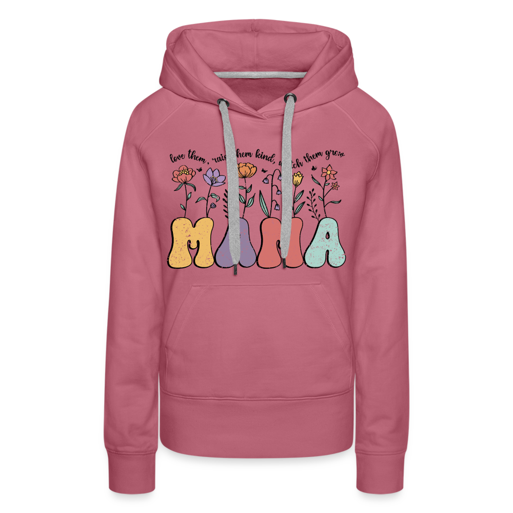 "Mama - Love Them, Raise Them Kind, Watch Them Grow" Women’s Premium Hoodie - mauve