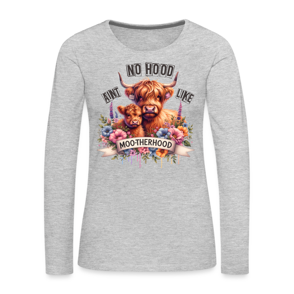 Highland Cow - Aint No Hood Like Moo-Therhood Women's Premium Long Sleeve T-Shirt Color: heather gray