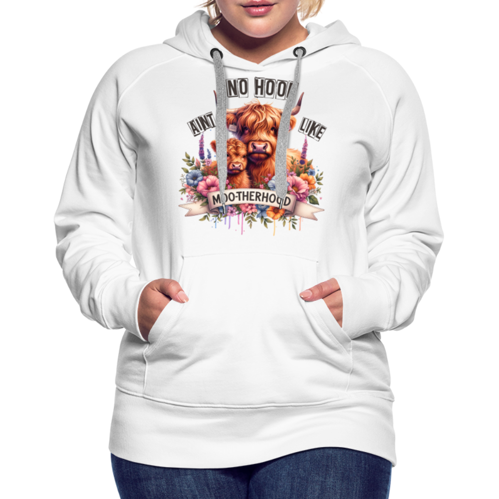 Highland Cow - Aint No Hood Like Moo-Therhood Women’s Premium Hoodie - white