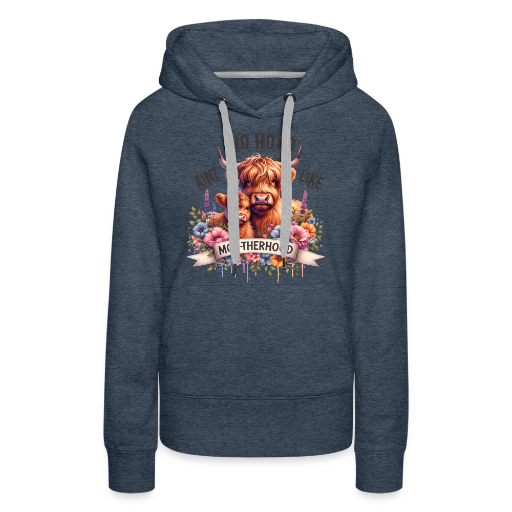 Highland Cow - Aint No Hood Like Moo-Therhood Women’s Premium Hoodie - heather denim