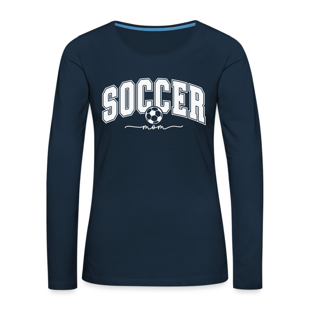 Soccer Mom Women's Premium Long Sleeve T-Shirt Color: deep navy