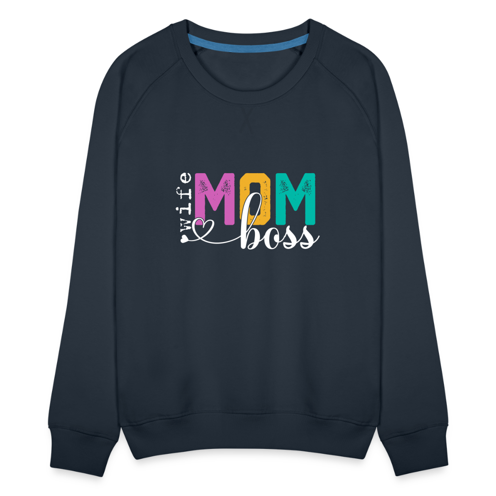 Wife Mom Boss Women’s Premium Sweatshirt Color: navy
