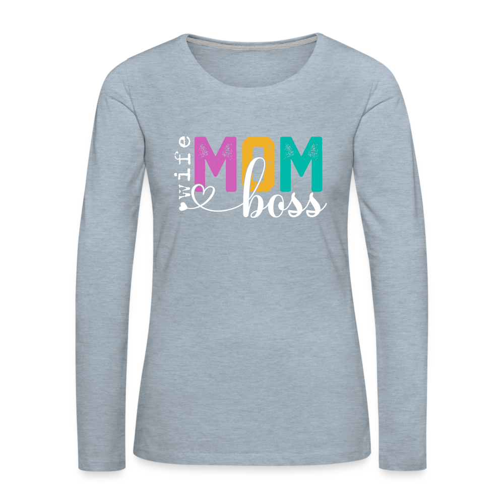 Wife Mom Boss Women's Premium Long Sleeve T-Shirt Color: heather ice blue