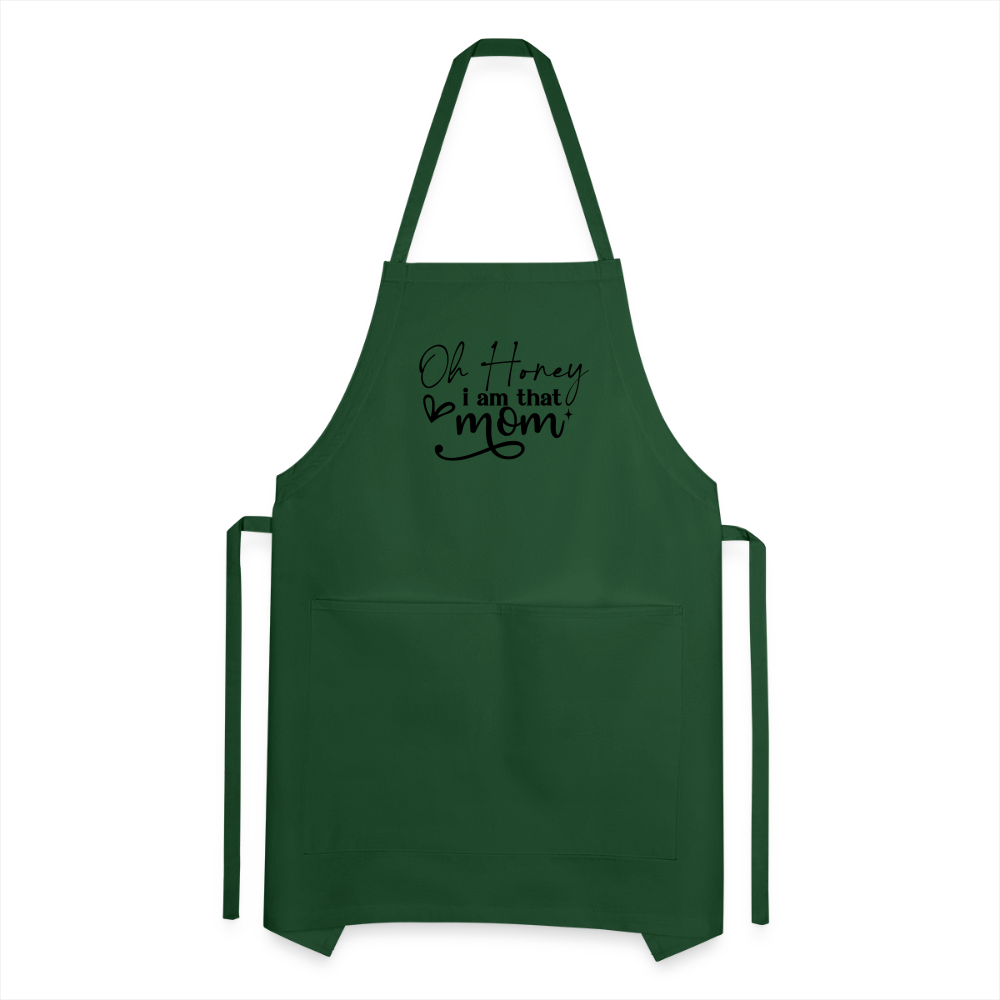Oh Honey I am that Mom Adjustable Apron Color: forest green