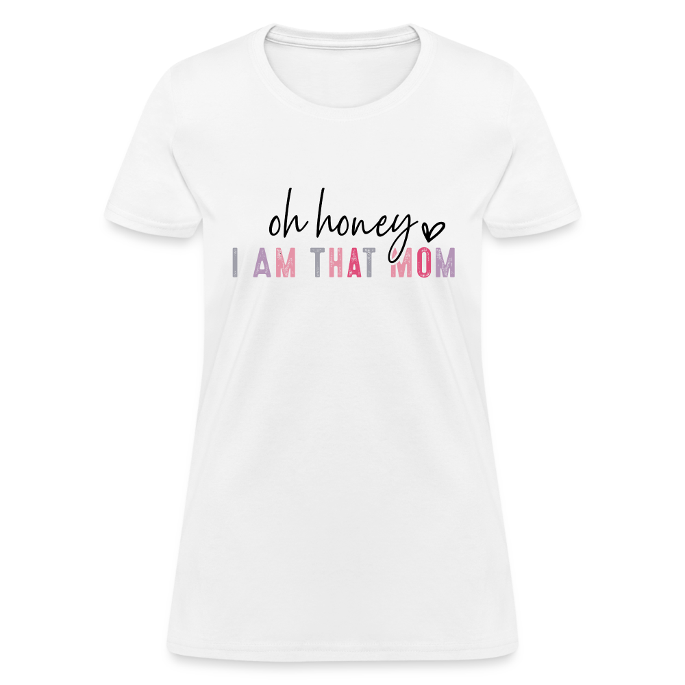 Oh Honey I am that Mom Women's T-Shirt Color: charcoal