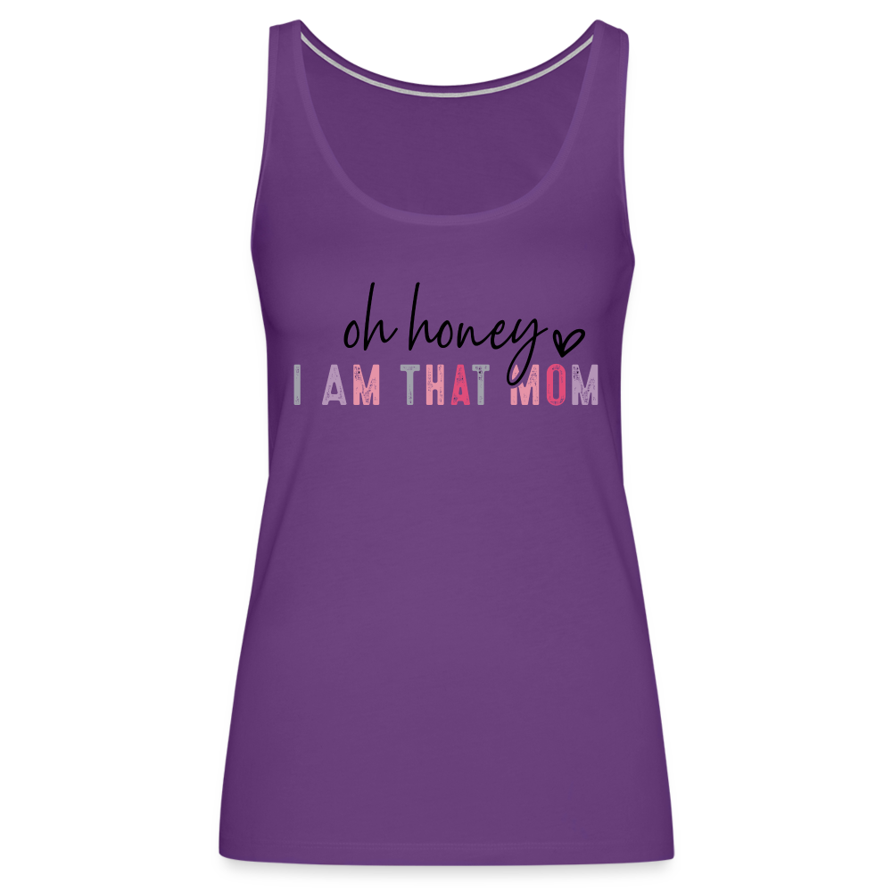 Oh Honey I am that Mom Women’s Premium Tank Top - purple