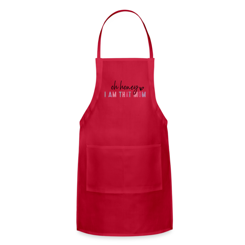 Oh Honey I am that Mom Adjustable Apron Color: red