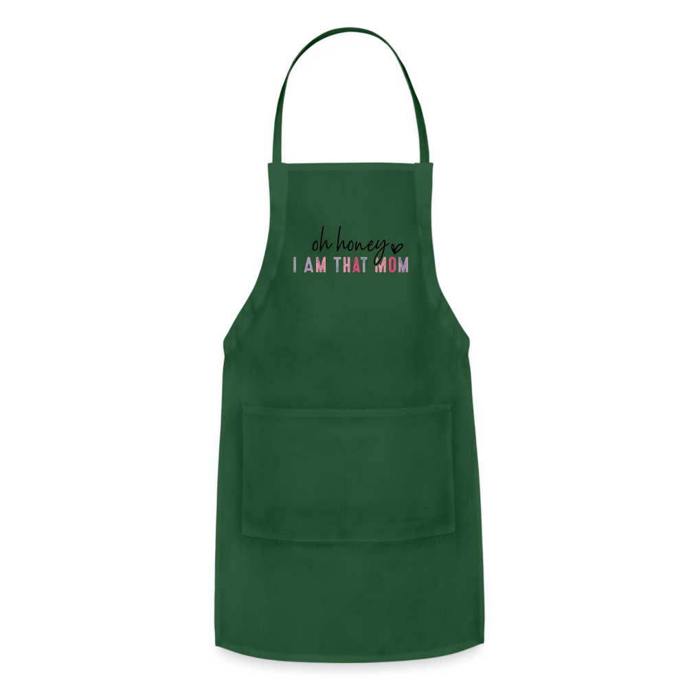 Oh Honey I am that Mom Adjustable Apron Color: forest green