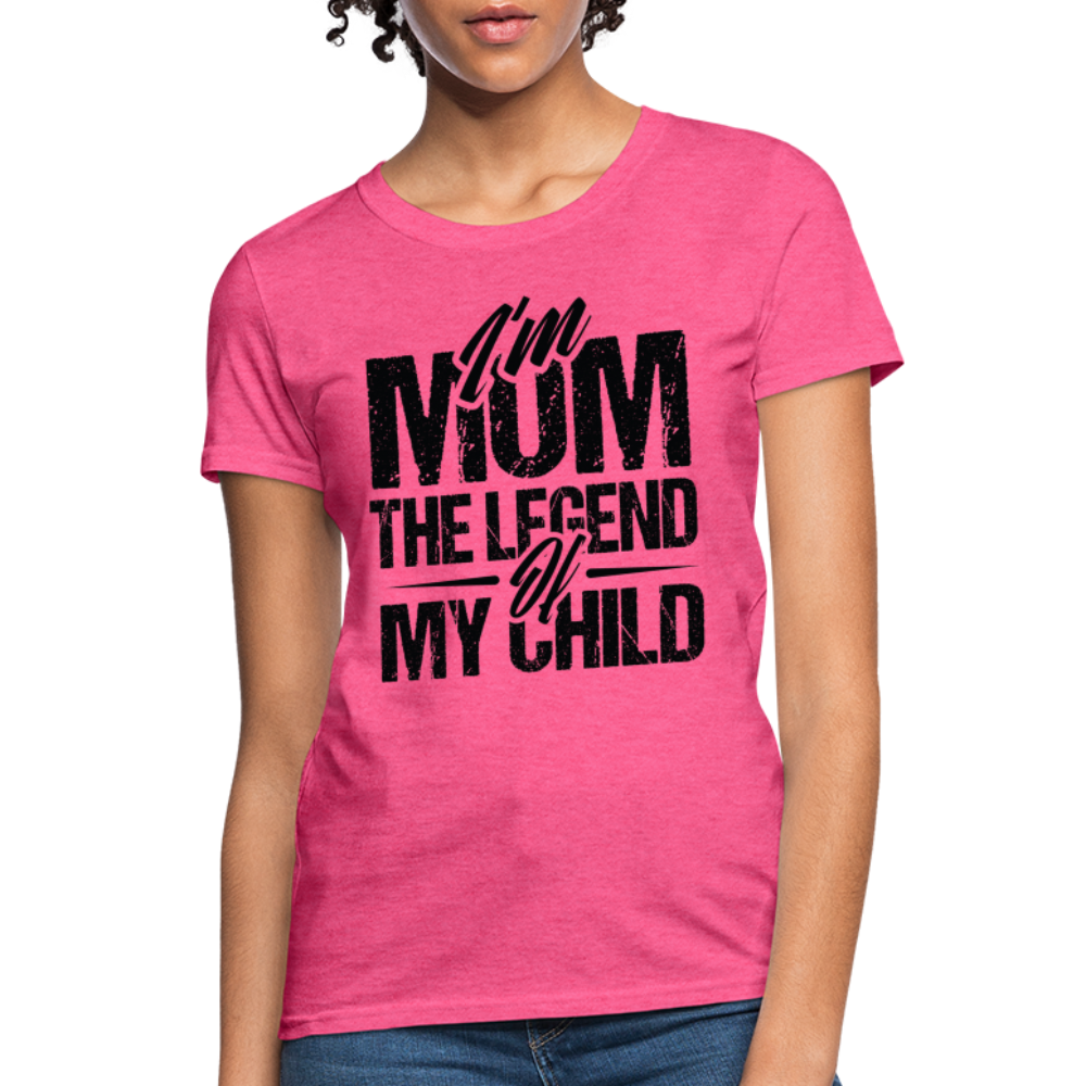 I'm Mom The Legend Of My Child Women's T-Shirt Color: heather coral
