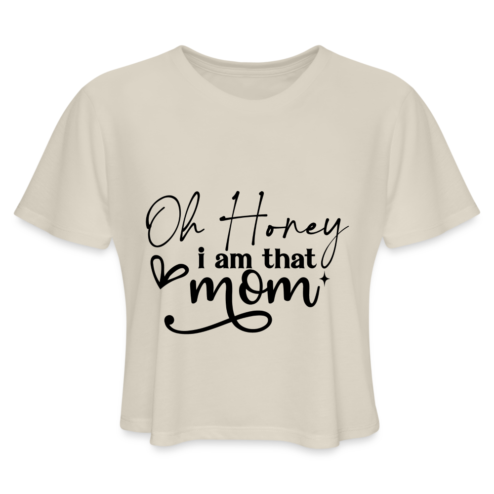 Oh Honey I am that Mom - Cropped T-Shirt Color: dust