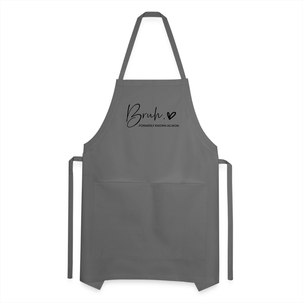 Bruh Formerly known as Mom Adjustable Apron Color: white