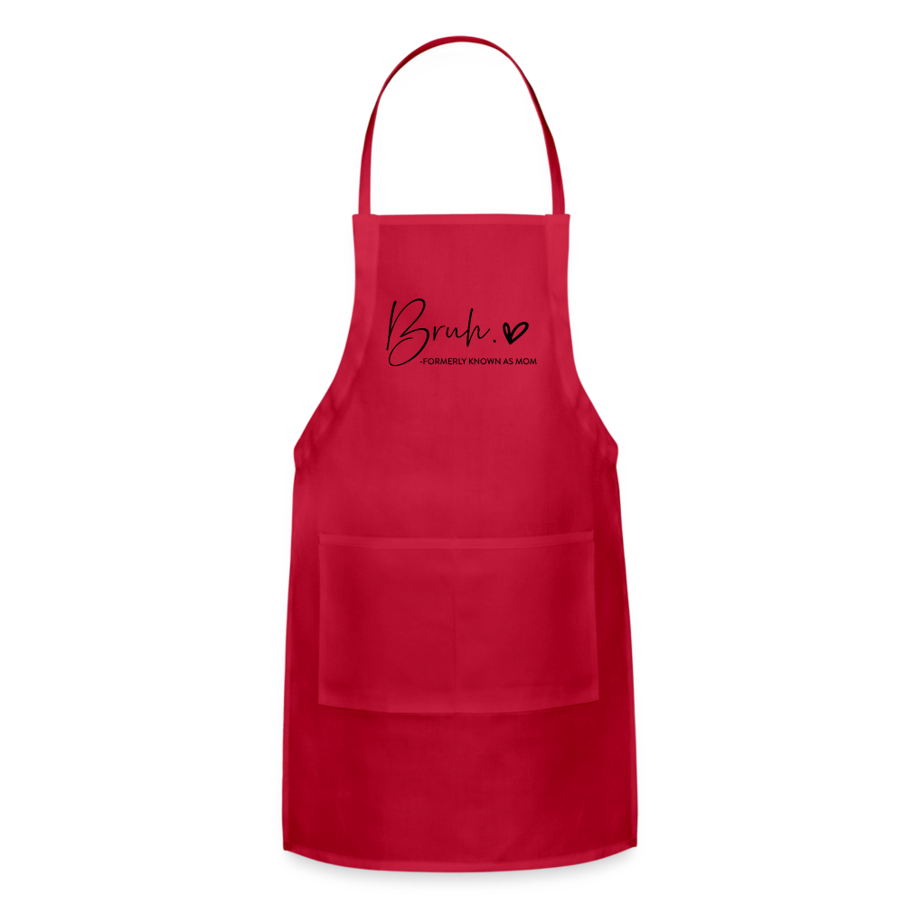Bruh Formerly known as Mom Adjustable Apron Color: red