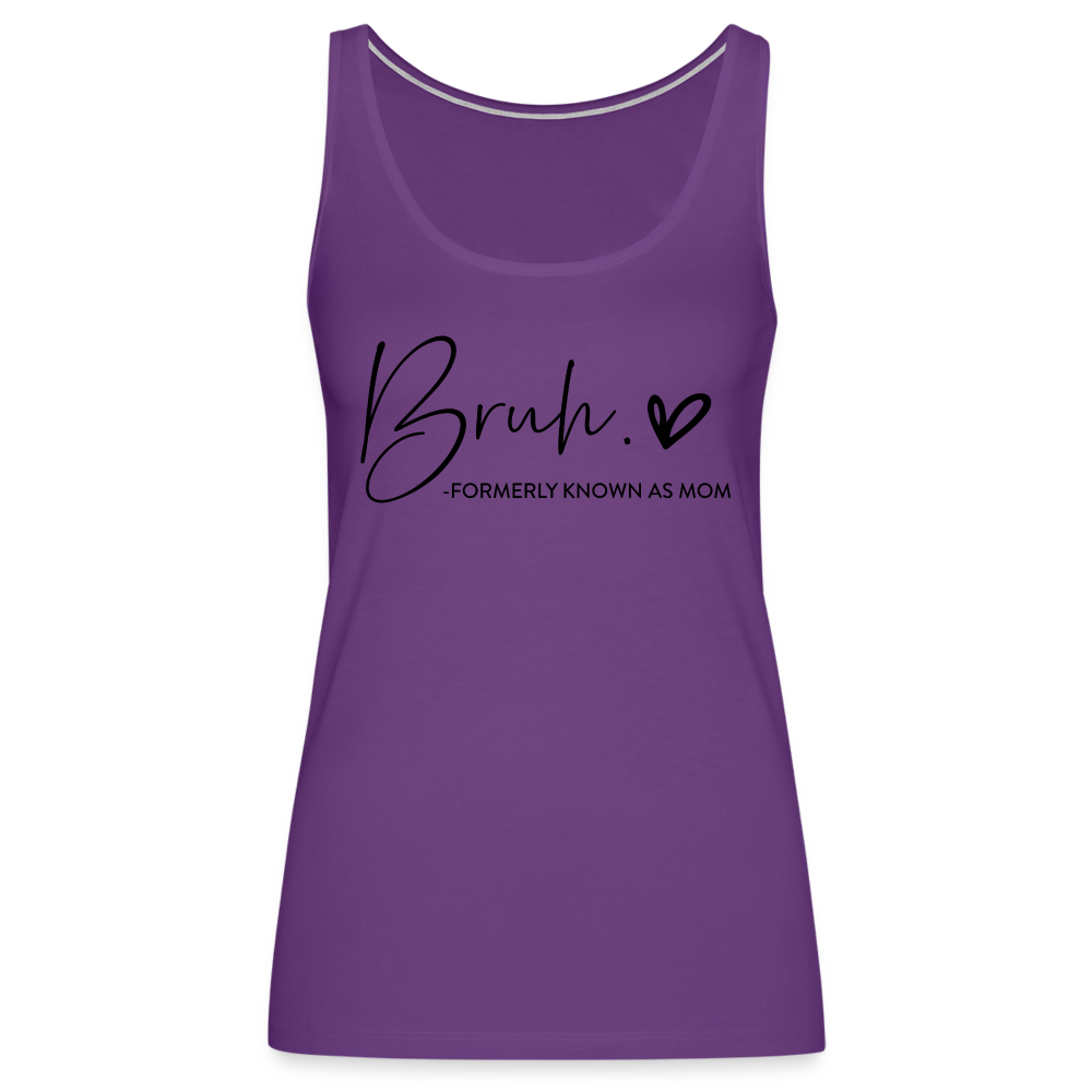 Bruh Formerly known as Mom - Women’s Premium Tank Top - purple