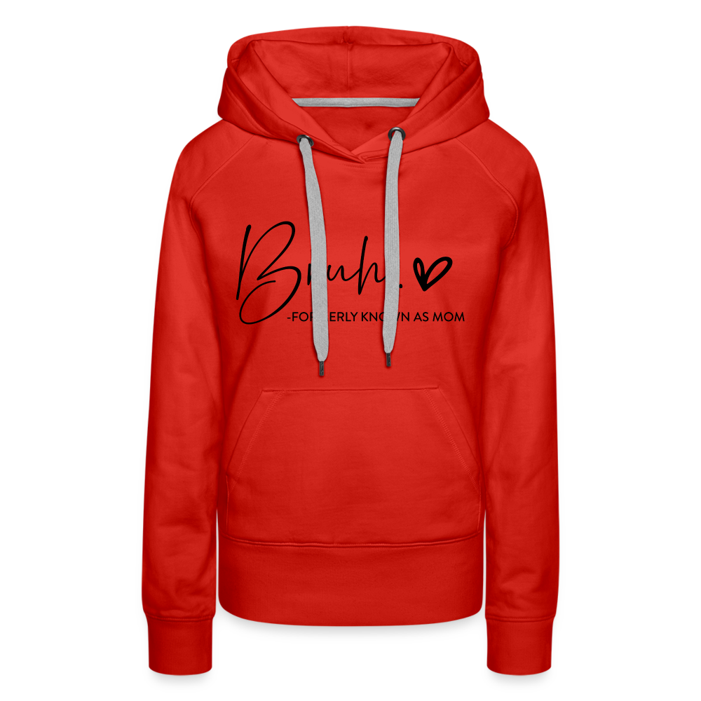 Bruh Formerly known as Mom - Women’s Premium Hoodie - red