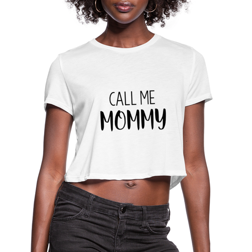 Call Me Mommy - Women's Cropped T-Shirt Color: white