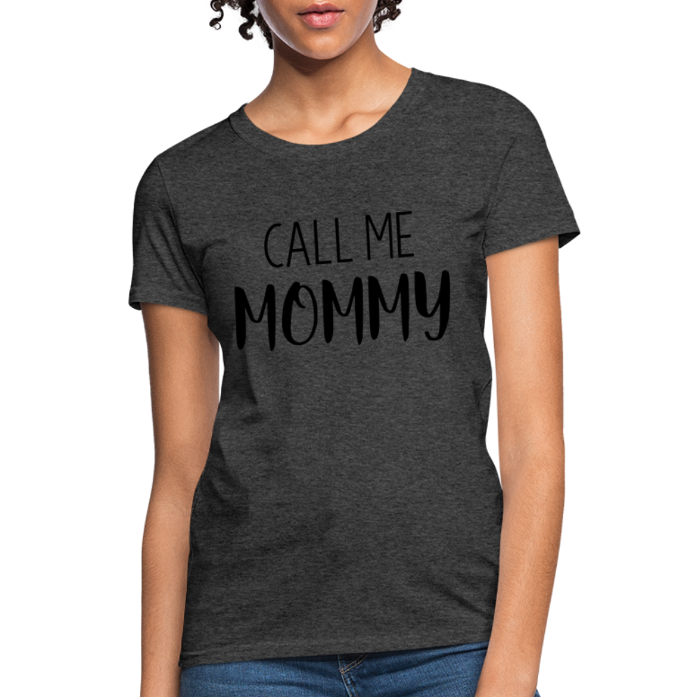Call Me Mommy - Women's T-Shirt Color: heather coral