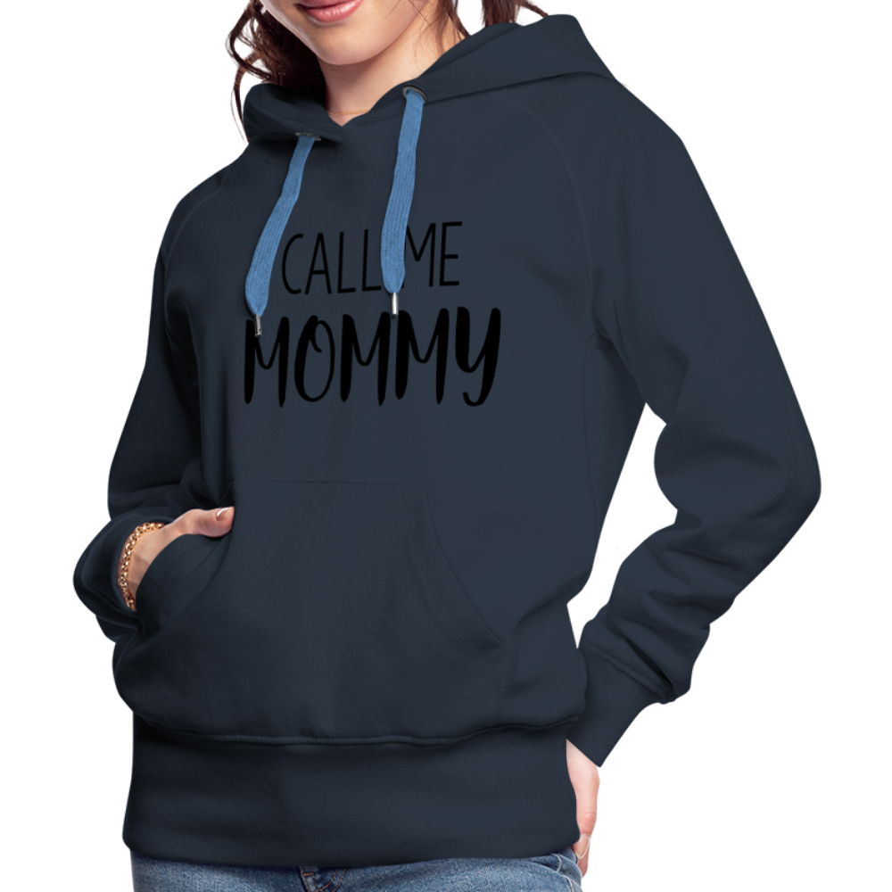Call Me Mommy - Women’s Premium Hoodie - navy