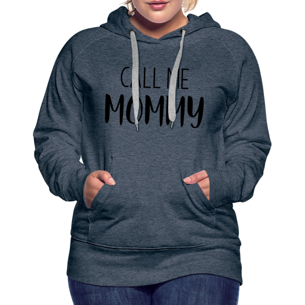 Call Me Mommy - Women’s Premium Hoodie - heather denim